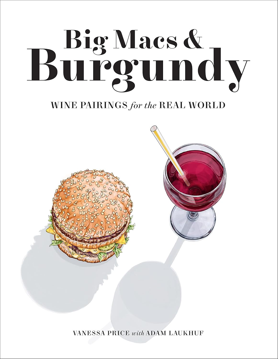 Big Macs & Burgundy: Wine Pairings for the Real World - Image 2